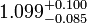 1.099^{+0.100}_{-0.085}